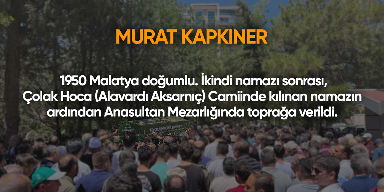 Konya'da bugün vefat edenler | 18 Nisan 2026 2